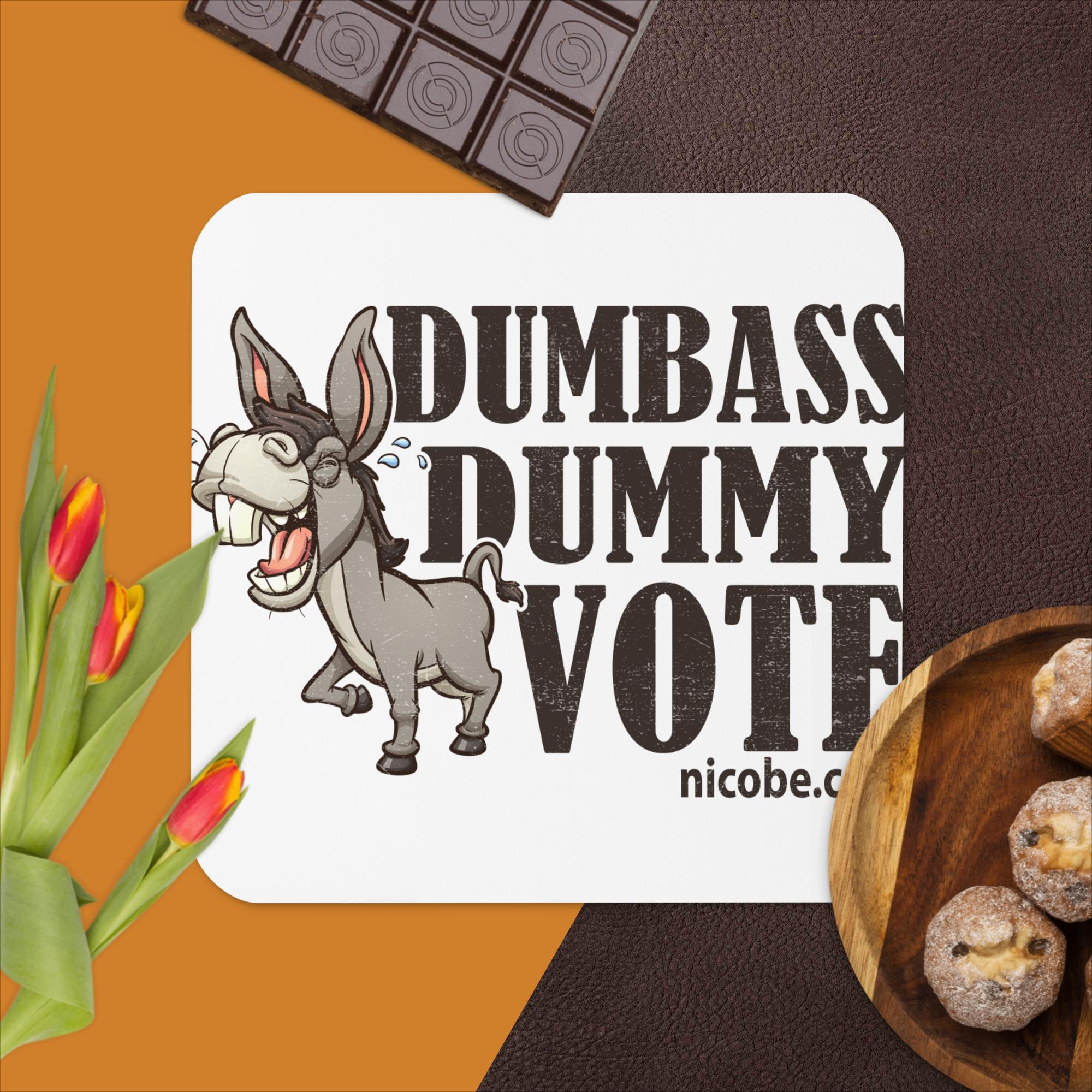 Dumbass Dummy Vote Cork-back coaster