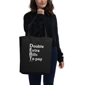 Double bills to pay Eco Tote Bag