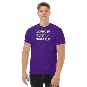 1. And Moving up from sewer unisex classic funny t shirt