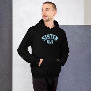 Sister Boy LGBTQ  Unisex Hoodie