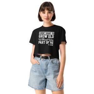 Grow old without you Women’s crop top