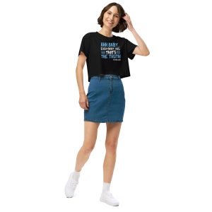 Ahh Baby Everybody Lies Women’s crop top