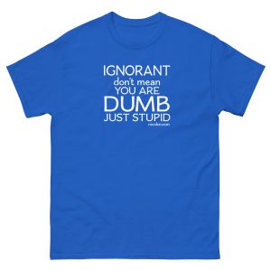 royal blue, best funniest stupid ignorant dumb saying joke quote men women t shirt.jpg