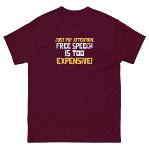 maroon, sport grey, best funniest free speech to expensive men women t shirt.jpg