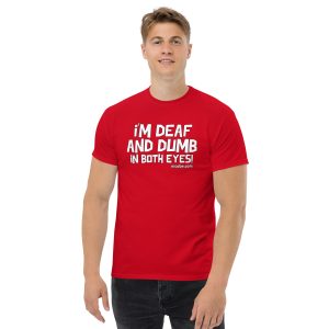 red, best funniest deaf and dumb saying quote joke men women t shirt.jpg
