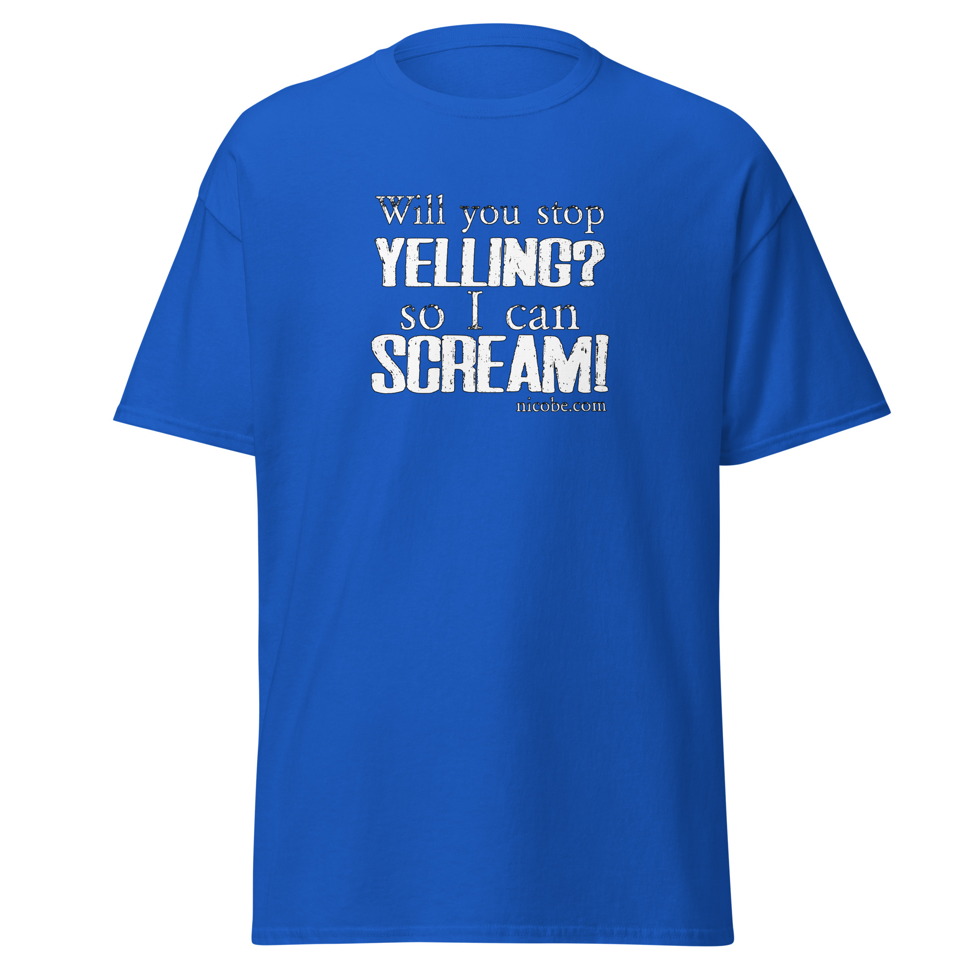 royal blue, best funniest sarcasm yelling screaming saying quote men women cotton t shirt.jpg