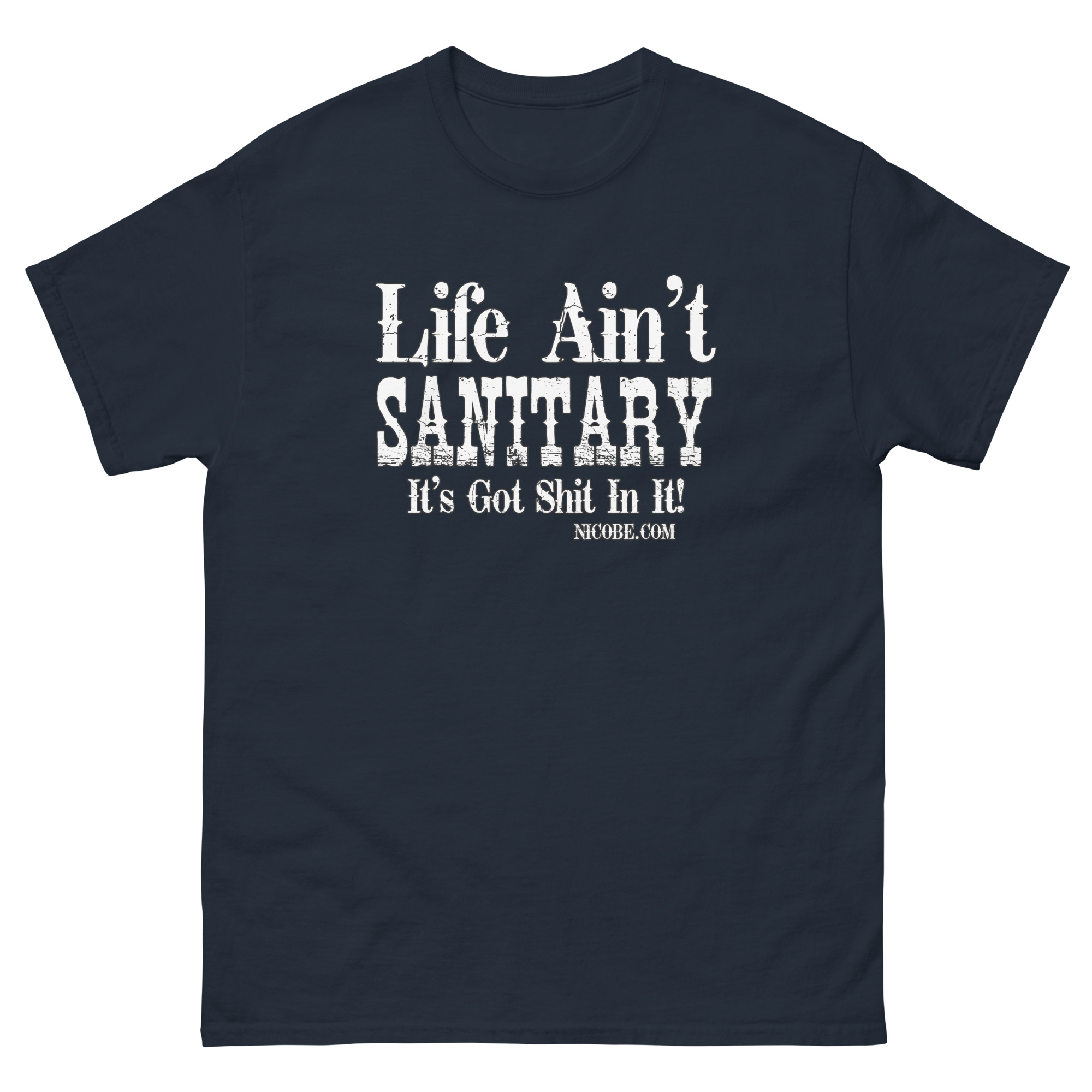 1. A life aint sanitary best funniest men women cotton classic tee shirt - Image 3